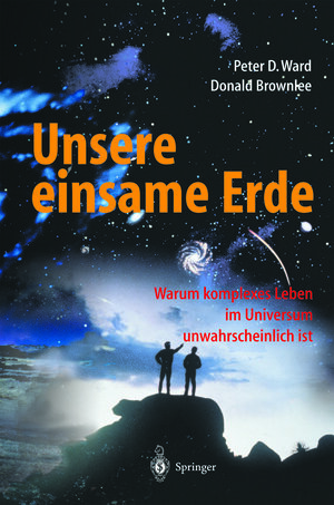 Buchcover Unsere einsame Erde | Peter D. Ward | EAN 9783642565069 | ISBN 3-642-56506-9 | ISBN 978-3-642-56506-9