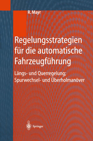 Buchcover Regelungsstrategien für die automatische Fahrzeugführung | Robert Mayr | EAN 9783642568428 | ISBN 3-642-56842-4 | ISBN 978-3-642-56842-8