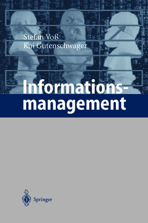 Buchcover Informationsmanagement | Stefan Voß | EAN 9783642568787 | ISBN 3-642-56878-5 | ISBN 978-3-642-56878-7