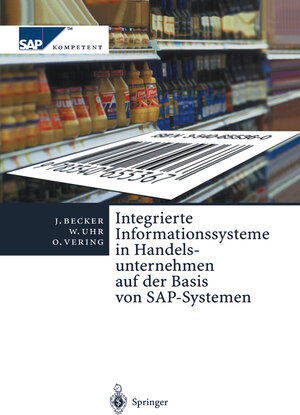 Buchcover Integrierte Informationssysteme in Handelsunternehmen auf der Basis von SAP-Systemen | Jörg Becker | EAN 9783642570476 | ISBN 3-642-57047-X | ISBN 978-3-642-57047-6