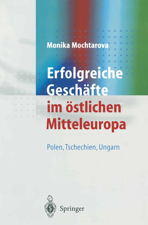 Buchcover Erfolgreiche Geschäfte im östlichen Mitteleuropa | Monika Mochtarova | EAN 9783642572999 | ISBN 3-642-57299-5 | ISBN 978-3-642-57299-9