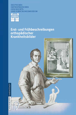 Buchcover Erst- und Frühbeschreibungen orthopädischer Krankheitsbilder  | EAN 9783642573569 | ISBN 3-642-57356-8 | ISBN 978-3-642-57356-9