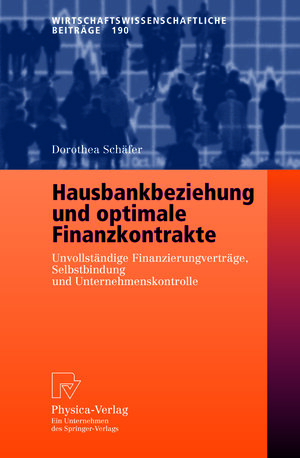 Buchcover Hausbankbeziehung und optimale Finanzkontrakte | Dorothea Schäfer | EAN 9783642574399 | ISBN 3-642-57439-4 | ISBN 978-3-642-57439-9