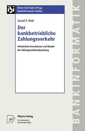 Buchcover Der bankbetriebliche Zahlungsverkehr | Gerald R. Riedl | EAN 9783642574719 | ISBN 3-642-57471-8 | ISBN 978-3-642-57471-9