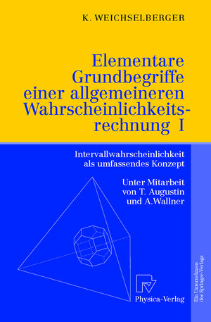 Buchcover Elementare Grundbegriffe einer allgemeineren Wahrscheinlichkeitsrechnung I | Kurt Weichselberger | EAN 9783642575839 | ISBN 3-642-57583-8 | ISBN 978-3-642-57583-9
