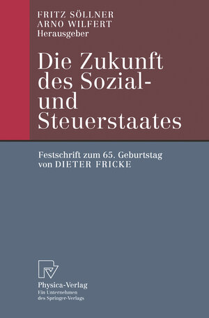 Buchcover Die Zukunft des Sozial- und Steuerstaates  | EAN 9783642576065 | ISBN 3-642-57606-0 | ISBN 978-3-642-57606-5