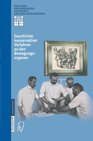 Buchcover Geschichte Konservativer Verfahren an den Bewegungsorganen  | EAN 9783642576232 | ISBN 3-642-57623-0 | ISBN 978-3-642-57623-2