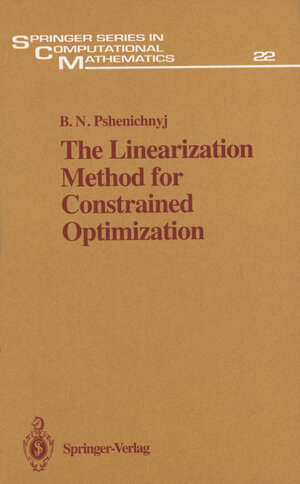 Buchcover The Linearization Method for Constrained Optimization | Boris N. Pshenichnyj | EAN 9783642579189 | ISBN 3-642-57918-3 | ISBN 978-3-642-57918-9