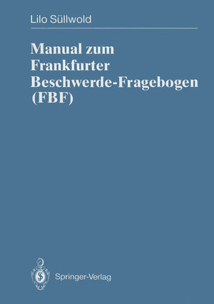 Buchcover Manual zum Frankfurter Beschwerde-Fragebogen (FBF) | Lilo Süllwold | EAN 9783642582097 | ISBN 3-642-58209-5 | ISBN 978-3-642-58209-7