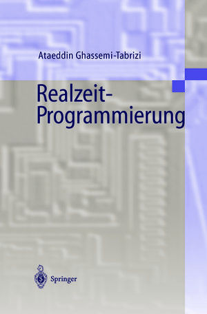 Buchcover Realzeit-Programmierung | Ataeddin Ghassemi-Tabrizi | EAN 9783642582936 | ISBN 3-642-58293-1 | ISBN 978-3-642-58293-6