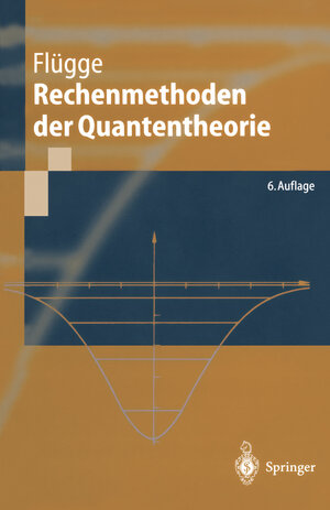 Buchcover Rechenmethoden der Quantentheorie | Siegfried Flügge | EAN 9783642584176 | ISBN 3-642-58417-9 | ISBN 978-3-642-58417-6