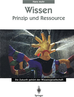 Buchcover Wissen - Prinzip und Ressource | Hans Mohr | EAN 9783642584817 | ISBN 3-642-58481-0 | ISBN 978-3-642-58481-7