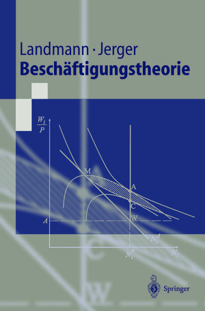 Buchcover Beschäftigungstheorie | Oliver Landmann | EAN 9783642585319 | ISBN 3-642-58531-0 | ISBN 978-3-642-58531-9