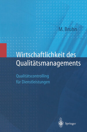 Buchcover Wirtschaftlichkeit des Qualitätsmanagements | Manfred Bruhn | EAN 9783642587528 | ISBN 3-642-58752-6 | ISBN 978-3-642-58752-8