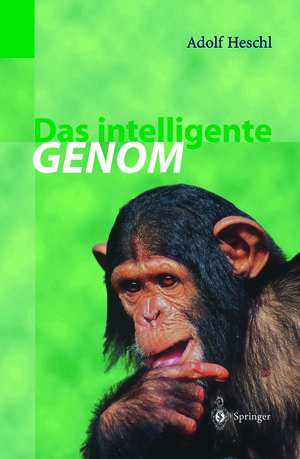 Buchcover Das intelligente Genom | Adolf Heschl | EAN 9783642588839 | ISBN 3-642-58883-2 | ISBN 978-3-642-58883-9