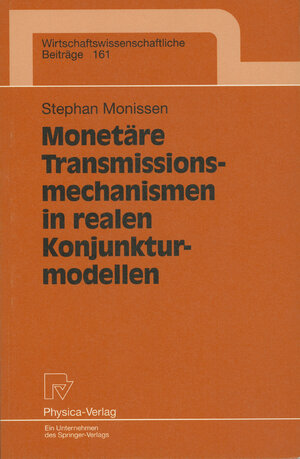 Buchcover Monetäre Transmissionsmechanismen in realen Konjunkturmodellen | Stephan Monissen | EAN 9783642590085 | ISBN 3-642-59008-X | ISBN 978-3-642-59008-5