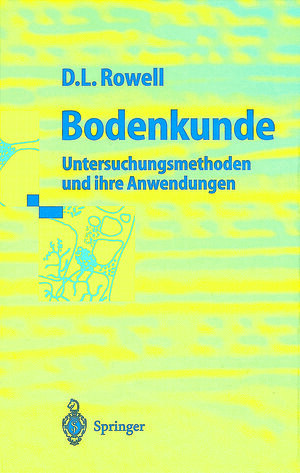 Buchcover Bodenkunde | David L. Rowell | EAN 9783642590931 | ISBN 3-642-59093-4 | ISBN 978-3-642-59093-1