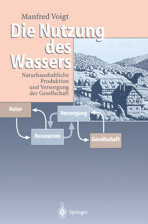 Buchcover Die Nutzung des Wassers | Manfred Voigt | EAN 9783642591501 | ISBN 3-642-59150-7 | ISBN 978-3-642-59150-1