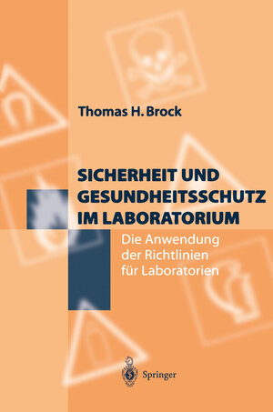 Buchcover Sicherheit und Gesundheitsschutz im Laboratorium | Thomas H. Brock | EAN 9783642591631 | ISBN 3-642-59163-9 | ISBN 978-3-642-59163-1