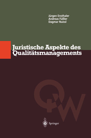 Buchcover Juristische Aspekte des Qualitätsmanagements | Jürgen Ensthaler | EAN 9783642592263 | ISBN 3-642-59226-0 | ISBN 978-3-642-59226-3
