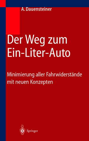 Buchcover Der Weg zum Ein-Liter-Auto | Alexander Dauensteiner | EAN 9783642593789 | ISBN 3-642-59378-X | ISBN 978-3-642-59378-9