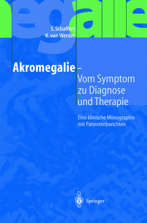 Buchcover Akromegalie — Vom Symptom zu Diagnose und Therapie | S. Schaffert | EAN 9783642594700 | ISBN 3-642-59470-0 | ISBN 978-3-642-59470-0