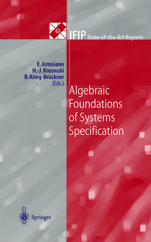 Buchcover Algebraic Foundations of Systems Specification  | EAN 9783642598517 | ISBN 3-642-59851-X | ISBN 978-3-642-59851-7