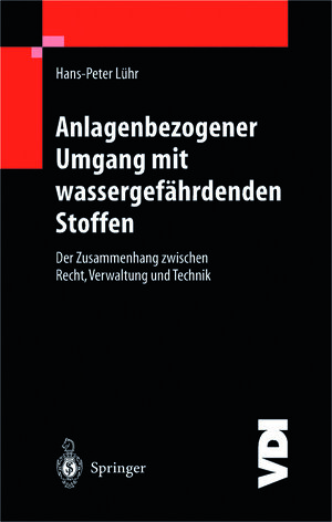 Buchcover Anlagenbezogener Umgang mit wassergefährdenden Stoffen | Hans-Peter Lühr | EAN 9783642598623 | ISBN 3-642-59862-5 | ISBN 978-3-642-59862-3