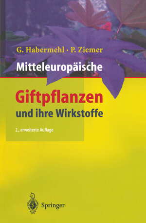 Buchcover Mitteleuropäische Giftpflanzen und ihre Wirkstoffe | Gerhard Habermehl | EAN 9783642599613 | ISBN 3-642-59961-3 | ISBN 978-3-642-59961-3