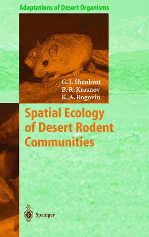 Buchcover Spatial Ecology of Desert Rodent Communities | Georgy I. Shenbrot | EAN 9783642600234 | ISBN 3-642-60023-9 | ISBN 978-3-642-60023-4