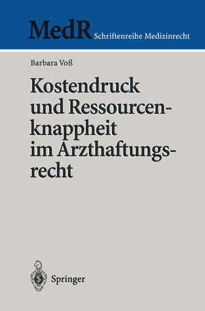 Buchcover Kostendruck und Ressourcenknappheit im Arzthaftungsrecht | Barbara Voß | EAN 9783642602160 | ISBN 3-642-60216-9 | ISBN 978-3-642-60216-0