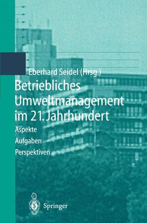 Buchcover Betriebliches Umweltmanagement im 21. Jahrhundert  | EAN 9783642602450 | ISBN 3-642-60245-2 | ISBN 978-3-642-60245-0