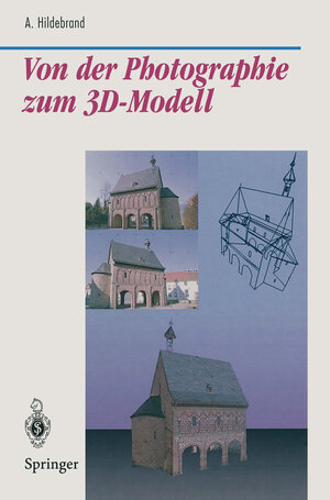 Buchcover Von der Photographie zum 3D-Modell | Axel Hildebrand | EAN 9783642605239 | ISBN 3-642-60523-0 | ISBN 978-3-642-60523-9