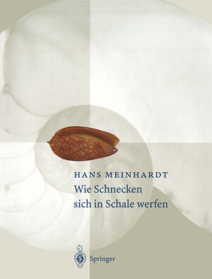 Buchcover Wie Schnecken sich in Schale werfen | Hans Meinhardt | EAN 9783642606250 | ISBN 3-642-60625-3 | ISBN 978-3-642-60625-0
