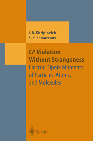 Buchcover CP Violation Without Strangeness | Iosif B. Khriplovich | EAN 9783642608384 | ISBN 3-642-60838-8 | ISBN 978-3-642-60838-4
