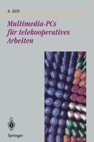 Buchcover Multimedia-PCs für telekooperatives Arbeiten | Michael Jäger | EAN 9783642608742 | ISBN 3-642-60874-4 | ISBN 978-3-642-60874-2