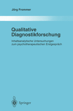 Buchcover Qualitative Diagnostikforschung | Jörg Frommer | EAN 9783642611490 | ISBN 3-642-61149-4 | ISBN 978-3-642-61149-0