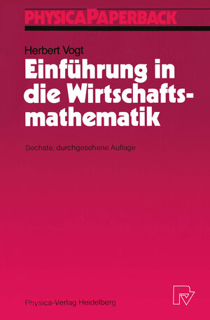 Buchcover Einführung in die Wirtschaftsmathematik | Herbert Vogt | EAN 9783642613944 | ISBN 3-642-61394-2 | ISBN 978-3-642-61394-4