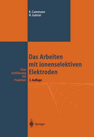 Buchcover Das Arbeiten mit ionenselektiven Elektroden | Karl Cammann | EAN 9783642614088 | ISBN 3-642-61408-6 | ISBN 978-3-642-61408-8