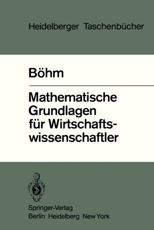 Buchcover Mathematische Grundlagen für Wirtschaftswissenschaftler | V. Böhm | EAN 9783642618253 | ISBN 3-642-61825-1 | ISBN 978-3-642-61825-3