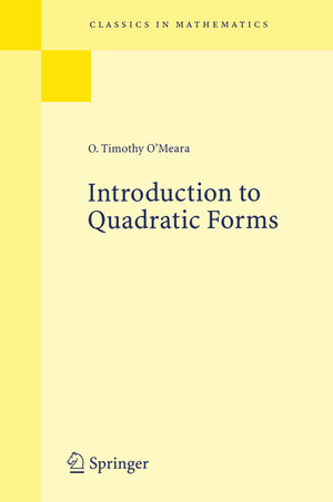 Buchcover Introduction to Quadratic Forms | O. Timothy O'Meara | EAN 9783642620317 | ISBN 3-642-62031-0 | ISBN 978-3-642-62031-7
