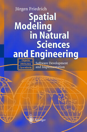 Buchcover Spatial Modeling in Natural Sciences and Engineering | Jürgen Friedrich | EAN 9783642623363 | ISBN 3-642-62336-0 | ISBN 978-3-642-62336-3