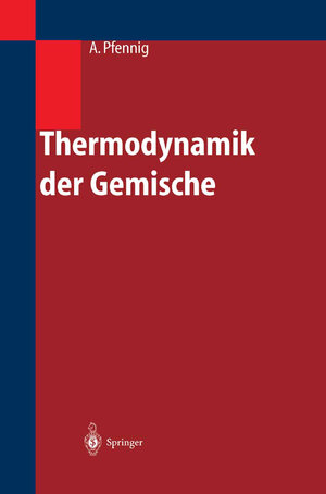Buchcover Thermodynamik der Gemische | Andreas Pfennig | EAN 9783642623561 | ISBN 3-642-62356-5 | ISBN 978-3-642-62356-1