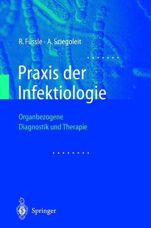 Buchcover Praxis der Infektiologie | R. Füssle | EAN 9783642625190 | ISBN 3-642-62519-3 | ISBN 978-3-642-62519-0