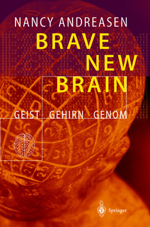 Buchcover Brave New Brain | Nancy C. Andreasen | EAN 9783642627422 | ISBN 3-642-62742-0 | ISBN 978-3-642-62742-2