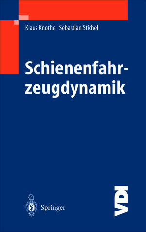 Buchcover Schienenfahrzeugdynamik | Klaus Knothe | EAN 9783642628146 | ISBN 3-642-62814-1 | ISBN 978-3-642-62814-6