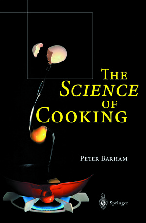 Buchcover The Science of Cooking | Peter Barham | EAN 9783642631665 | ISBN 3-642-63166-5 | ISBN 978-3-642-63166-5