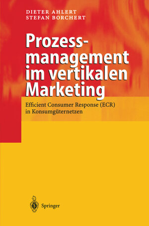 Buchcover Prozessmanagement im vertikalen Marketing | Dieter Ahlert | EAN 9783642632044 | ISBN 3-642-63204-1 | ISBN 978-3-642-63204-4