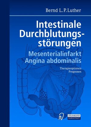 Buchcover Intestinale Durchblutungsstörungen | Bernd L.P. Luther | EAN 9783642633126 | ISBN 3-642-63312-9 | ISBN 978-3-642-63312-6