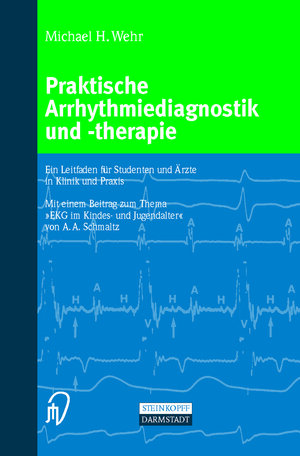 Buchcover Praktische Arrhythmiediagnostik und -therapie | Michael Wehr | EAN 9783642633157 | ISBN 3-642-63315-3 | ISBN 978-3-642-63315-7